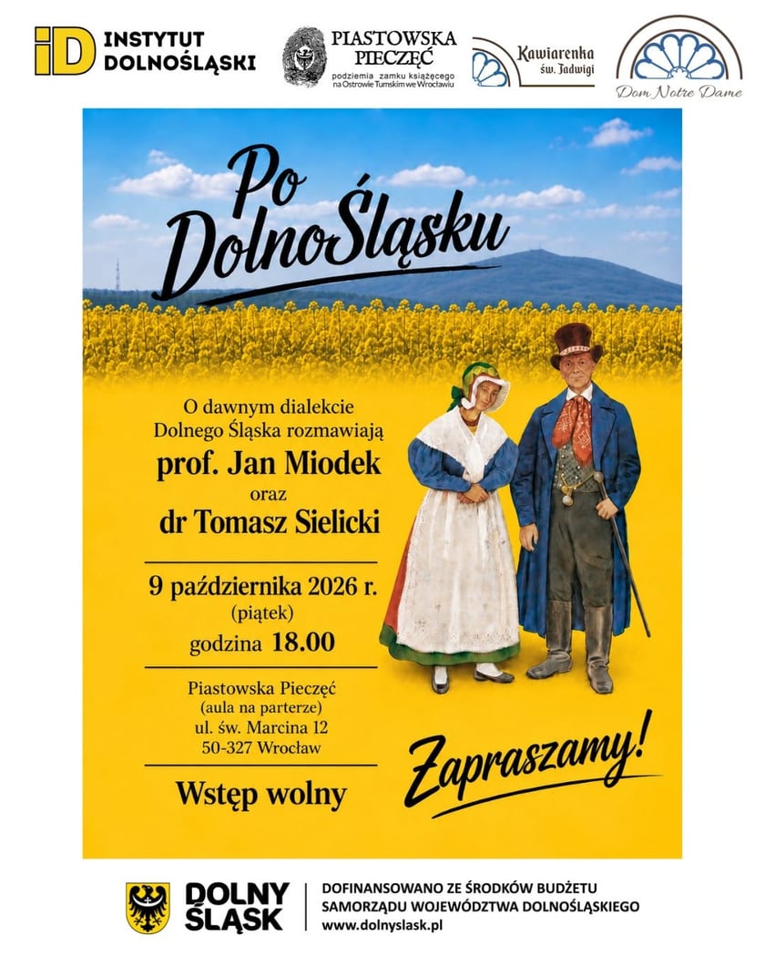 <p>"Po Dolnośląsku" - rozmowa prof. Jana Miodka z dr Tomaszem Sielickim. 9 października 2026, godz. 18.00. Ul. św. Marcina 12 we Wrocławiu. Plakat wydarzenia.&nbsp;</p>