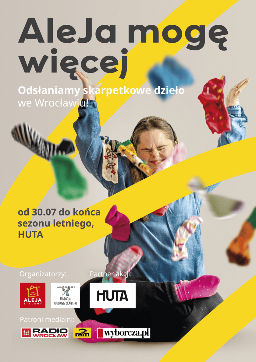 <p>Plakat akcji AleJa Mogę Więcej. Napis: "AleJa mogę więcej. Odsłaniamy skarpetkowe dzieło we Wrocławiu! Od 30.07 do końca sezonu letniego, HUTA"</p>