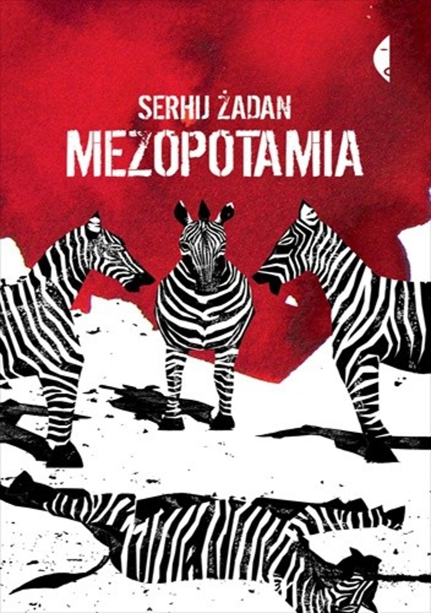 <p>Serhij Żadan, &bdquo;Mezopotamia&rdquo; w przekładzie Adama Pomorskiego i Michała Petryka. książka ukaząła się nakładem Wydawnictwa Czarne</p>