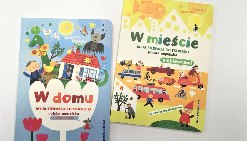 Na zdjęciu książki z serii „Moja pierwsza encyklopedia polsko-angielska” od Naszej Księgarni