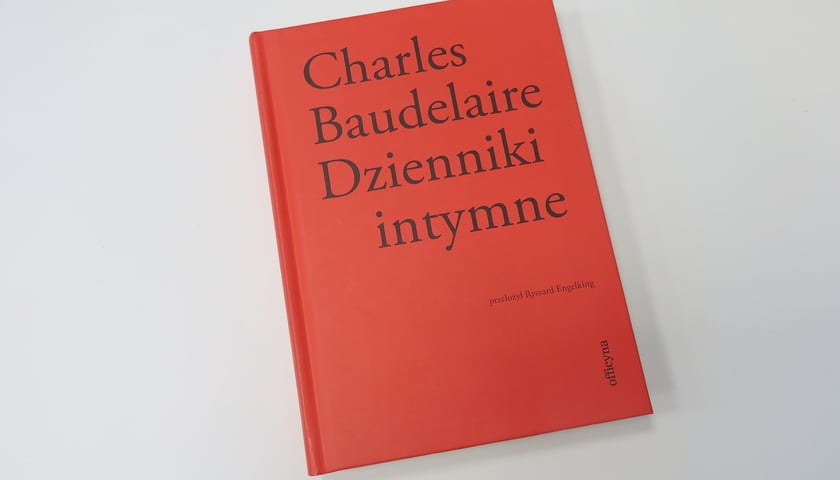 Powiększ obraz: <p>Charles Baudelaire, Dzienniki intymne, przekład Leszek Engelking, Wydawnictwo officyna</p>