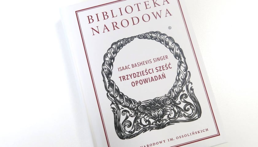 <p>Isaac Bashevis Singer, &bdquo;Trzydzieści sześć opowiadań&rdquo; w serii Biblioteka Narodowa Zakładu Narodowego im. Ossolińskich, przekład: Monika Adamczyk-Grabowska, Michał Friedman, Mariusz Lubyk&nbsp;</p>