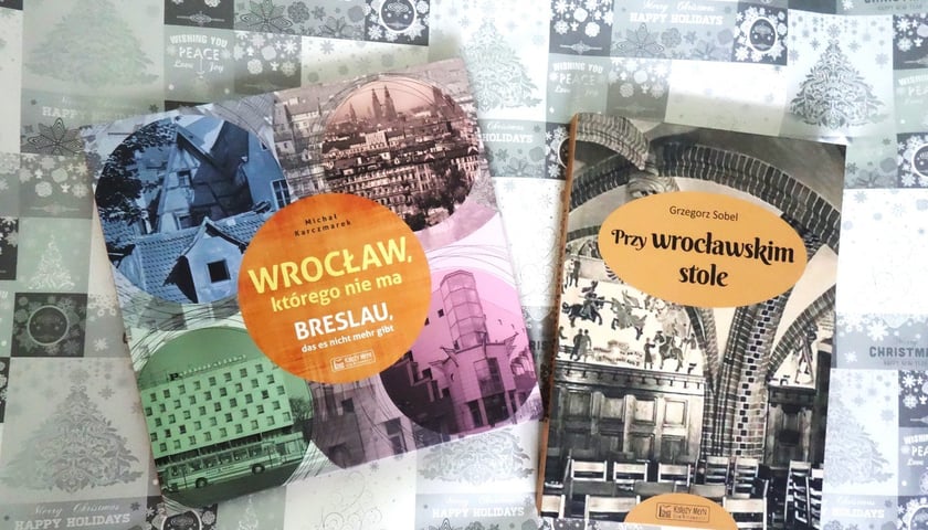 Powiększ obraz: <p>Michał Karczmarek,&nbsp;&bdquo;Wrocław, kt&oacute;rego nie ma&rdquo;, Grzegorz Sobel,&nbsp;&bdquo;Przy wrocławskim stole&rdquo;, Wydawnictwo Księży Młyn</p>