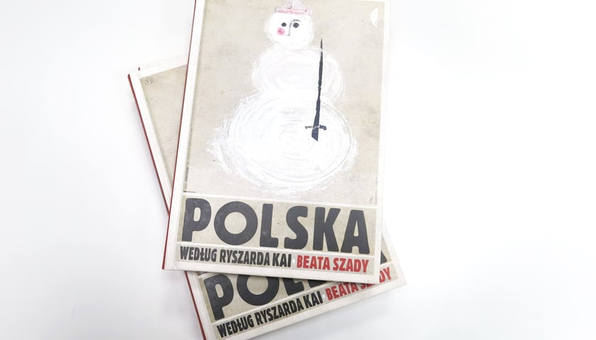 <p>Książka&nbsp;&bdquo;Polska według Ryszarda Kai&rdquo; Beaty Szady ukazała się nakładem Wydawnictwa Czarne</p>