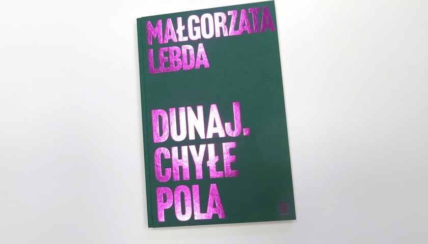 <p>Małgorzata Lebda, &bdquo;Dunaj. Chyłe pola&rdquo;, Wydawnictwo Warstwy 2025</p>