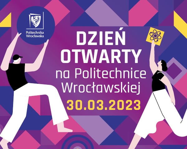 Powiększ obraz: <p>Napis: Dzień otwarty na POlitechnice Wrocławskiej 30 marca 2023</p>