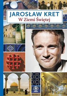 Książki „W Ziemi Świętej” Jarosława Kreta [ZAKOŃCZONY]