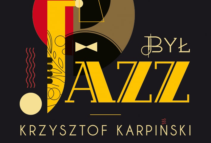 [KONKURS ZAKOŃCZONY] Książka "Był jazz" nagrodzona Piórem Fredry