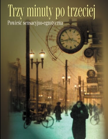 Powieść egzotyczno-sensacyjna „Trzy minuty po trzeciej” [ZAKOŃCZONY]