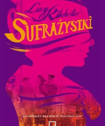 Powieść kryminalna „Sufrażystki” [ZAKOŃCZONY]