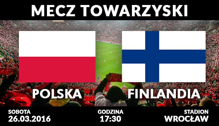 Podwójne zaproszenie na mecz Polska - Finlandia [ZAKOŃCZONY]