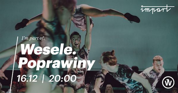 „Wesele. Poprawiny” – spektakl w Imparcie [ZAKOŃCZONY]