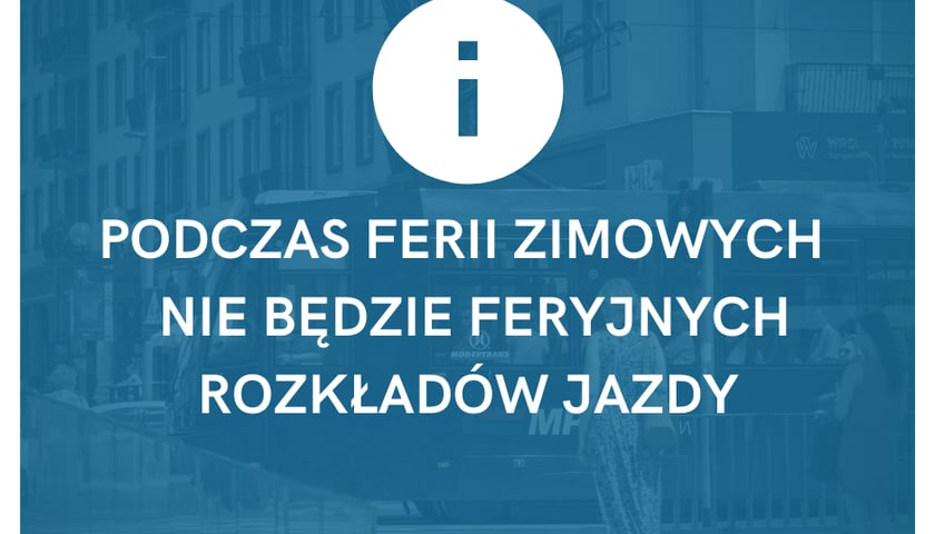 10-21 lutego: komunikacja w okresie ferii zimowych