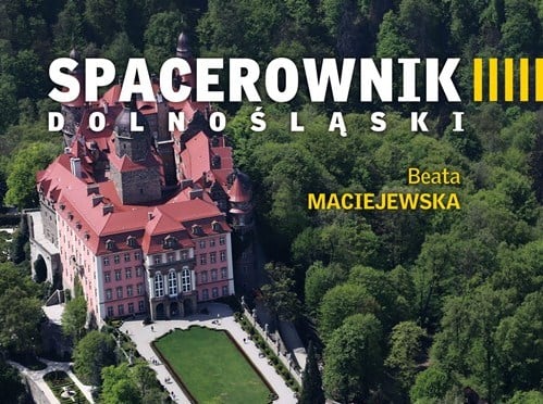 Powstał „Spacerownik dolnośląski” Beaty Maciejewskiej