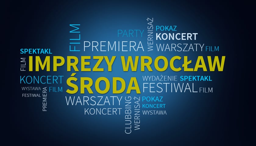 Imprezy i wydarzenia Wrocław - środa 26 sierpnia [LISTA]