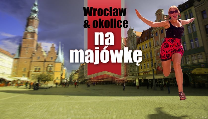 Majówka 2014 Wrocław i pod Wrocławiem – wszystkie imprezy