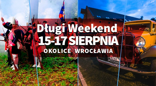 15-17 sierpnia – długi weekend poza Wrocławiem