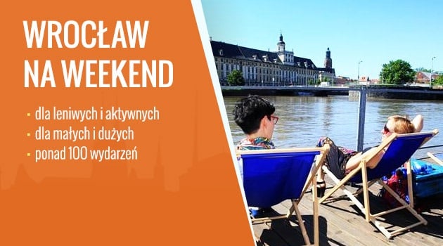 Wrocław na weekend 14-16 sierpnia [WYDARZENIA]