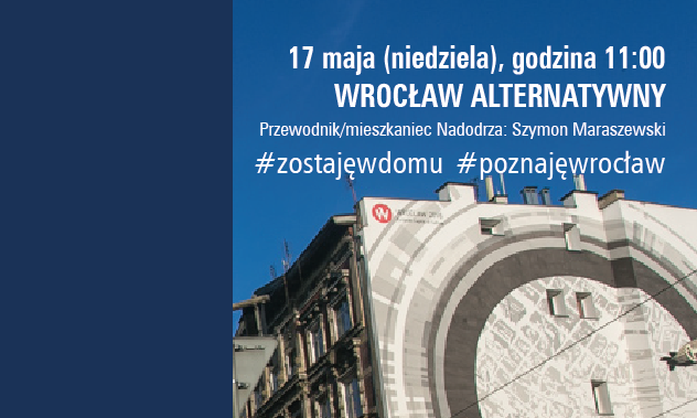 Wirtualny spacer z przewodnikiem: Wrocław Alternatywny