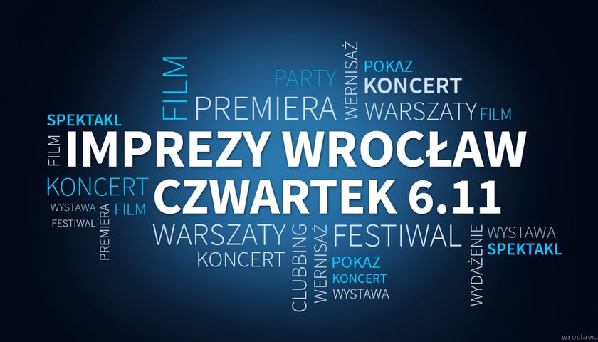 Imprezy Wrocław - czwartek 6 listopada
