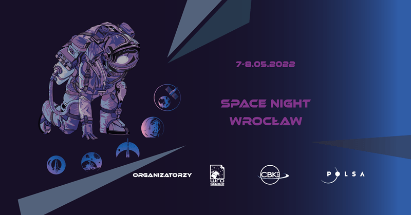 Space Night Wrocław 7-8 maja 2022 r. we Wrocławiu