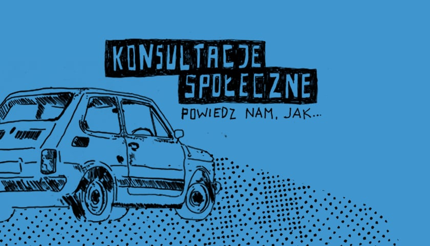 Napis na niebieskim tle: "Konsultacje społeczne. Powiedz nam, jak..." Z lewej strony rysunek fiata 126p. Grafika ilustracyjna.