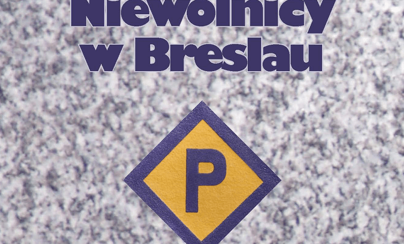 Niewolnicy w Breslau, wolni we Wrocławiu