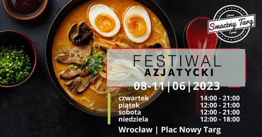 <p>Festiwal Azjatycki: czwartek (8 czerwca) od godz. 14.00 do godz. 21.00, ppiątek i sobota (9 i 10 czerwca) od godz. 12.00 do godz. 21.00 i niedziela (11 czerwca)&nbsp;od godz. 12.00 do godz. 18.00. Plac Nowy Targ</p>