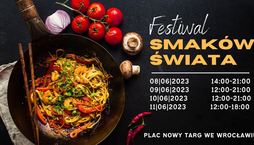 <p>Festiwal Smak&oacute;w Świata: czwartek (8 czerwca) od godz. 14.00 do godz. 21.00, ppiątek i sobota (9 i 10 czerwca) od godz. 12.00 do godz. 21.00 i niedziela (11 czerwca)&nbsp;od godz. 12.00 do godz. 18.00. Plac Nowy Targ</p>