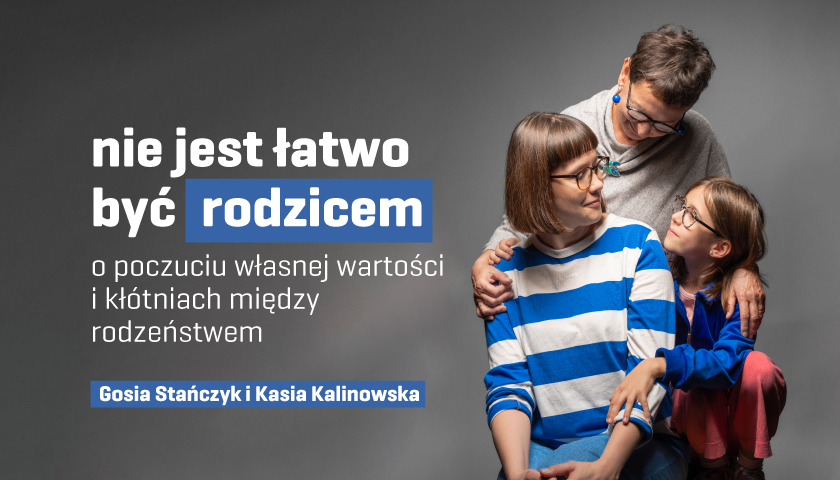 Plakat informujący o spotkaniach z cyklu "Nie jest łatwo być rodzicem"
