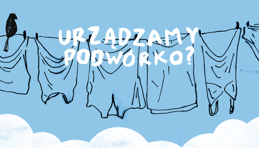 Napis "Urządzamy podwórko?" W tle pranie rozwieszone na sznurku. Rysunek.