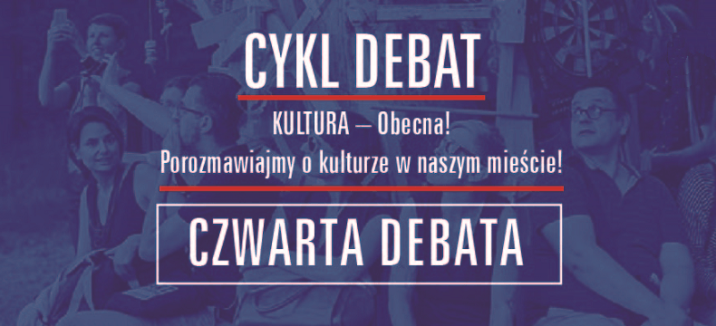 KULTURA – Obecna! [CZWARTA DEBATA]