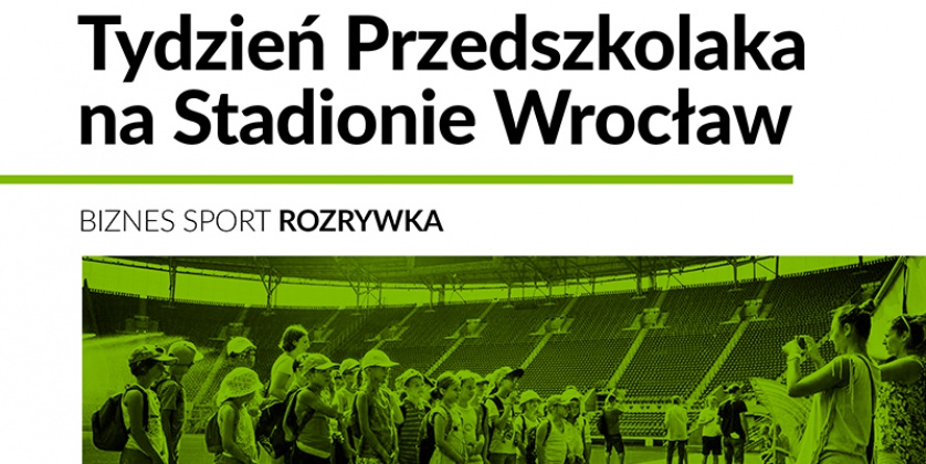 Tydzień Przedszkolaka na Stadionie Wrocław