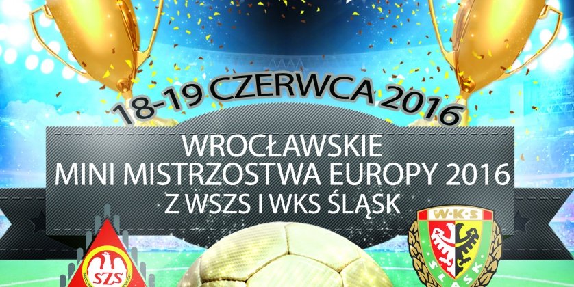 Śląsk Wrocław zaprasza na mini Mistrzostwa Europy 2016