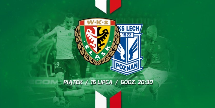 Sezon czas zacząć! Na początek Śląsk kontra Lech