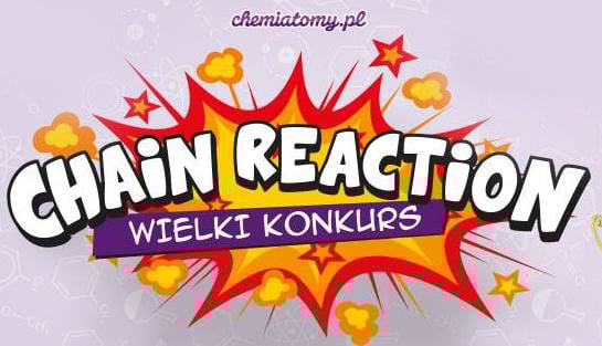 Nagraj „Reakcję łańcuchową”