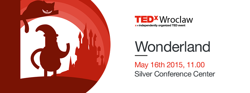 TEDxWrocław 2015 w "Krainie czarów"