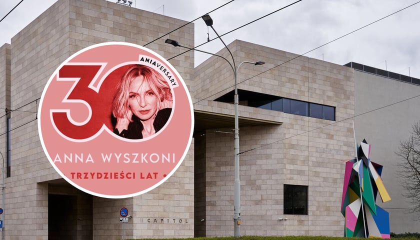 Na zdjęciu głównym Teatr Capitol, na zdjęciu małym Anna Wyszkoni