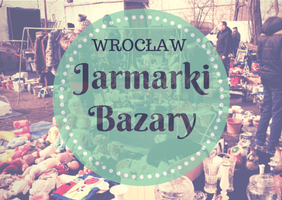 Targowiska, giełdy i bazary we Wrocławiu