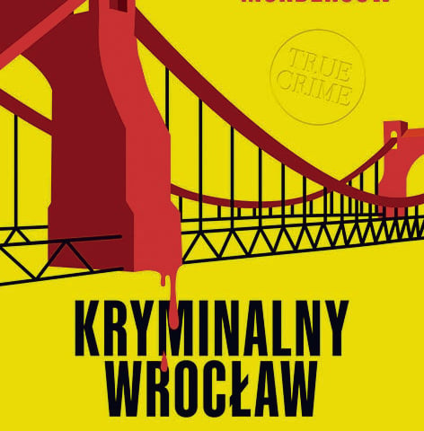 Powiększ obraz: Okładka książki Izy Michalewicz pt. Kryminalny Wrocław