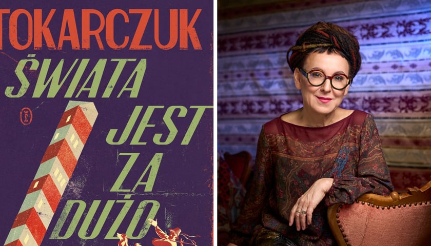 Na zdjęciu z lewej okładka nowej powieści „Świata jest za dużo” Olgi Tokarczuk, na zdjęciu z prawej noblistka 