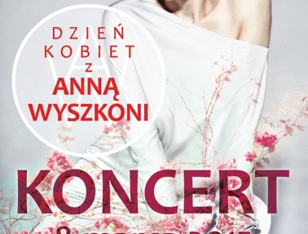 Dzień kobiet z Anią Wyszkoni – koncert