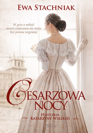 Ewa Stachniak, "Cesarzowa nocy", Wydawnictwo Znak 2014