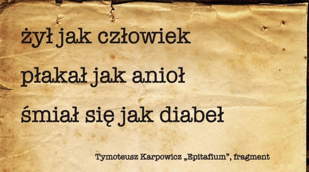 Żył jak człowiek, płakał jak anioł