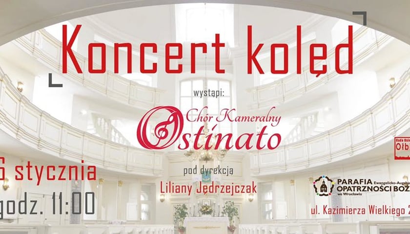 Na zdjęciu napis Koncert kolęd, wystąpi Chór Kameralny Ostinato pod dyrekcją Liliany Jędrzejczak, 6 stycznia godz, 11 przy ul. Kazimierza Wielkiego 29
