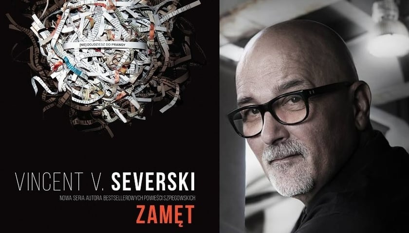 Na zdjęciu okładka powieści ?Zamęt? i zdjęcie Vincenta Severskiego