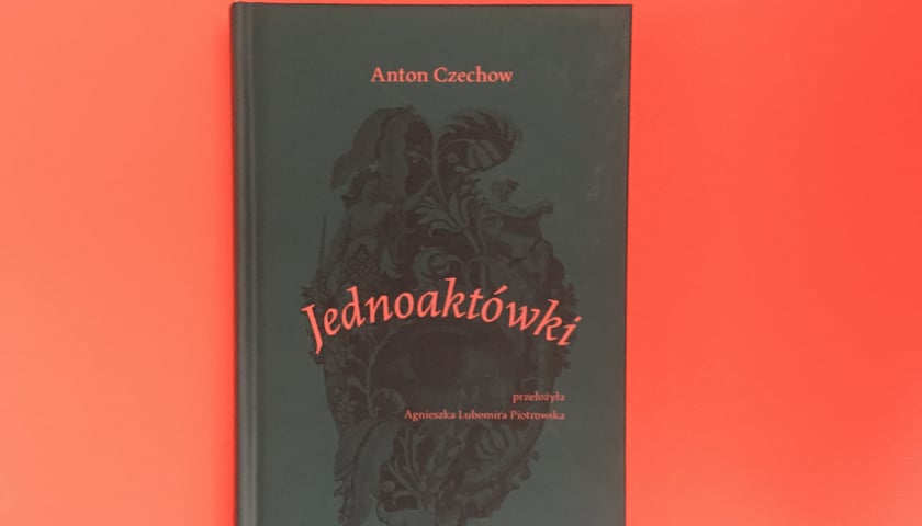 <p>Anton Czechow, &bdquo;Jednoakt&oacute;wki&rdquo;, Wydawnictwo officyna 2023</p>
<p>&nbsp;</p>