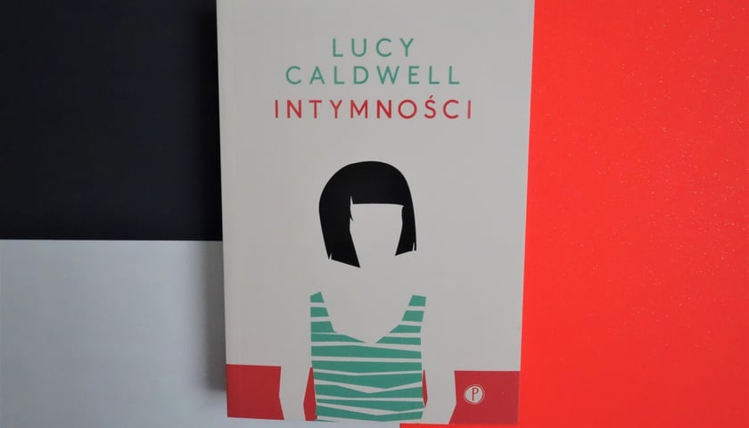 <p>Lucy Caldwell,&nbsp;&bdquo;Intymności&rdquo;, Wydawnictwo Pauza 2022</p>
<p>&nbsp;</p>