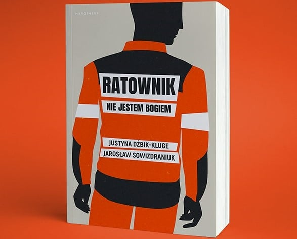 <p>Książka &bdquo;Ratownik. Nie jestem bogiem&rdquo; ukazała się nakładem Wydawnictwa Marginesy</p>
