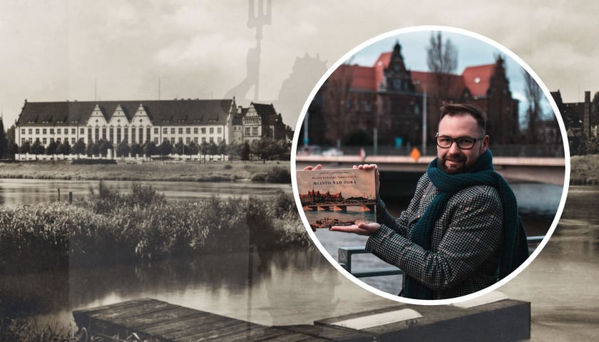 Kolaż dwóch zdjęć. W tle przedwojenna pocztówka przedstawiająca gmach obecnej Politechniki Wrocławskiej. W kółku dr Tomasz Sielicki trzymający książkę "Miasto nad Odrą"